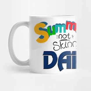 Summer not skinny Dad, Funny Dad Gift Mug